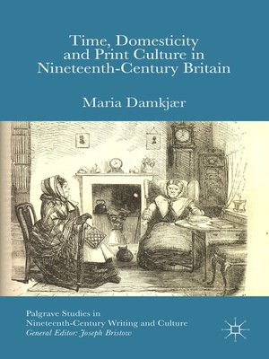 cover image of Time, Domesticity and Print Culture in Nineteenth-Century Britain